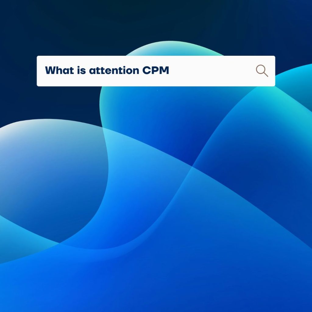 What is attention CPM?